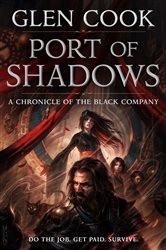 Book cover: Port of Shadows (Book 3 of Chronicles of The Black Company) by Glen Cook (preview)