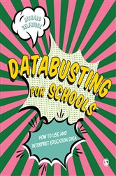 Databusting for Schools: How to Use and Interpret Education Data