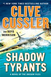Book cover: Shadow Tyrants (Book 13 of The Oregon Files) by Clive Cussler (preview)