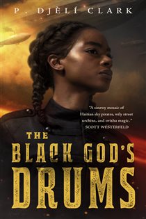 Book cover: The Black God's Drums, by P. Djèlí Clark (preview)