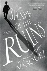 The Shape of the Ruins: A Novel