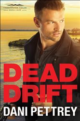 Book cover: Dead Drift (Chesapeake Valor Book #4) (Book 4 of Chesapeake Valor) by Dani Pettrey (preview)