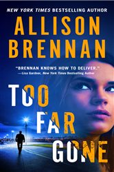 Book cover: Too Far Gone (Book 14 of Lucy Kincaid Novels) by Allison Brennan (preview)