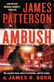 Book cover: Ambush (Book 11 of A Michael Bennett Thriller) by James Patterson (preview)