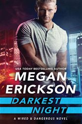 Book cover: Darkest Night (Book 2 of Wired & Dangerous) by Megan Erickson (preview)