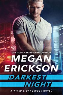 Book cover: Darkest Night (Book 2 of Wired & Dangerous) by Megan Erickson (preview)