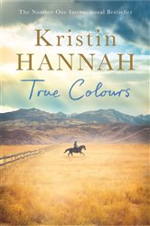 Book cover: True Colours, by Kristin Hannah (preview)