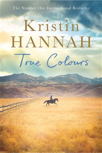 Book cover: True Colours, by Kristin Hannah (preview)