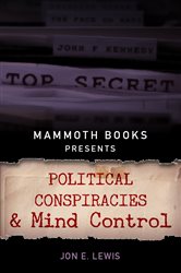 Mammoth Books presents Political Conspiracies and Mind Control