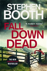 Book cover: Fall Down Dead (Book 22 of Cooper and Fry) by Stephen Booth (preview)