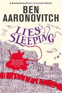 Book cover: Lies Sleeping (Book 7 of A Rivers of London novel) by Ben Aaronovitch (preview)