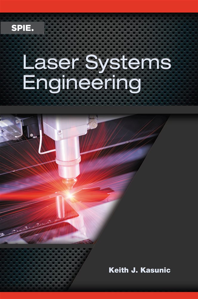 Laser Systems Engineering by Keith J. Kasunic (ebook)
