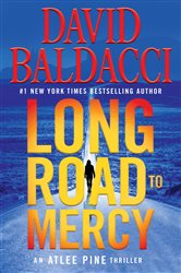 Book cover: Long Road to Mercy (Book 1 of An Atlee Pine Thriller) by David Baldacci (preview)