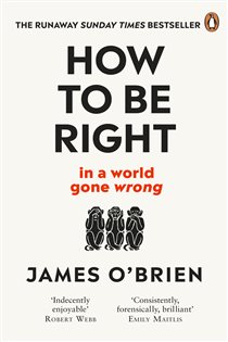 Book cover: How To Be Right, by James O'Brien (preview)