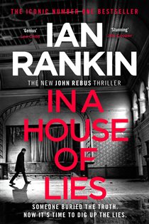 Book cover: In a House of Lies (Book 22 of A Rebus Novel) by Ian Rankin (preview)