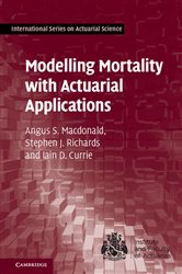 Book cover: Modelling Mortality with Actuarial Applications, by Angus S. Macdonald (preview)