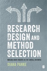 Research Design &amp; Method Selection: Making Good Choices in the Social Sciences
