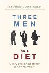Book cover: Three Men on a Diet, by George Courtauld (preview)