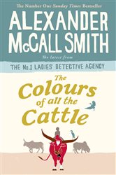 Book cover: The Colours of all the Cattle (Book 19 of No. 1 Ladies' Detective Agency) by Alexander McCall Smith (preview)