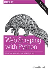 Web Scraping with Python: Collecting More Data from the Modern Web