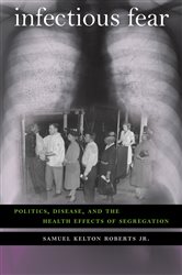 Infectious Fear: Politics, Disease, and the Health Effects of Segregation