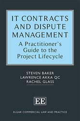 IT Contracts and Dispute Management: A Practitioner&amp;#146;s Guide to the Project Lifecycle