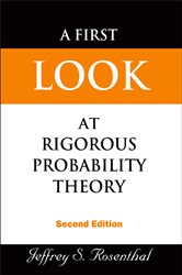 Book cover: A First Look At Rigorous Probability Theory, by Jeffrey S Rosenthal (preview)