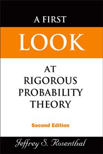 Book cover: A First Look At Rigorous Probability Theory, by Jeffrey S Rosenthal (preview)