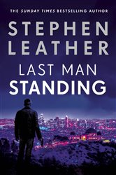 Book cover: Last Man Standing, by Stephen Leather (preview)