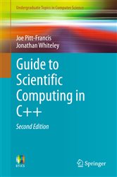 Book cover: Guide to Scientific Computing in C++, by Joe Pitt-Francis (preview)