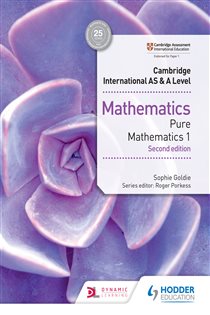 Book cover: Cambridge International AS & A Level Mathematics Pure Mathematics 1 second edition, by Sophie Goldie (preview)