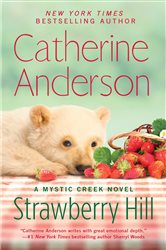 Book cover: Strawberry Hill (Book 5 of Mystic Creek) by Catherine Anderson (preview)