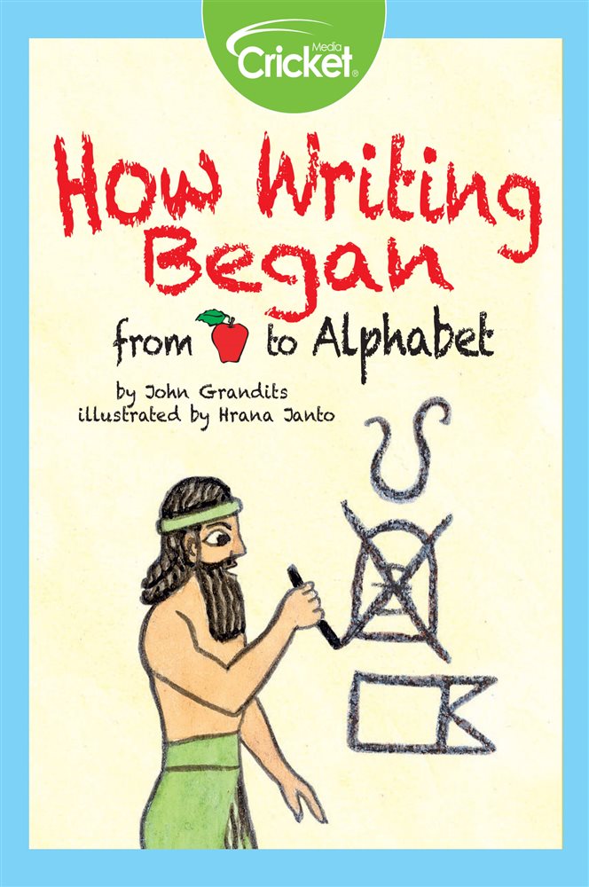 How Writing Began: From Apple to Alphabet by John Grandits (ebook)