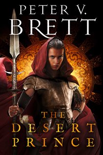 Book cover: The Desert Prince (Book 1 of The Nightfall Saga) by Peter V. Brett (preview)
