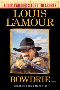 Book cover: Bowdrie (Louis L'Amour's Lost Treasures), by Louis L'Amour (preview)