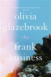 Book cover: The Frank Business, by Olivia Glazebrook (preview)
