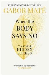 Book cover: When the Body Says No, by Gabor Maté (preview)