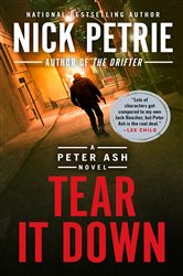 Book cover: Tear It Down (Book 4 of A Peter Ash Novel) by Nick Petrie (preview)