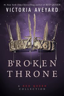 Book cover: Broken Throne: A Red Queen Collection, by Victoria Aveyard (preview)