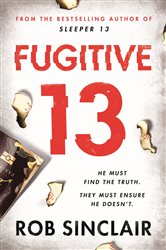Fugitive 13: The explosive thriller that will have you gripped