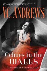 Book cover: Echoes in the Walls (Book 2 of House of Secrets) by V.C. Andrews (preview)