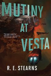 Book cover: Mutiny at Vesta, by R. E. Stearns (preview)
