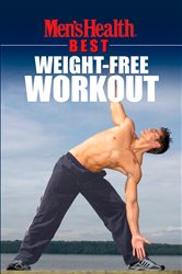 Book cover: Men's Health Best: Weight-Free Workout, edited by Men's Health Magazine (preview)