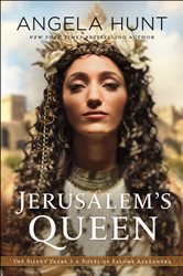 Jerusalem&#x27;s Queen (The Silent Years Book #3): A Novel of Salome Alexandra