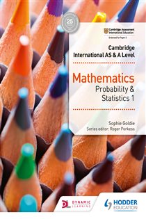 Book cover: Cambridge International AS & A Level Mathematics Probability & Statistics 1, by Sophie Goldie (preview)