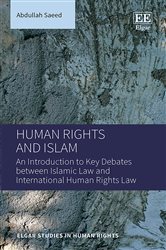 Human Rights and Islam: An Introduction to Key Debates between Islamic Law and International Human Rights Law