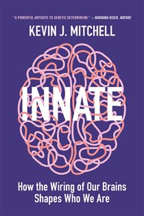 Book cover: Innate, by Kevin J. Mitchell (preview)