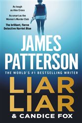 Book cover: Liar Liar (Book 3 of Harriet Blue) by James Patterson (preview)
