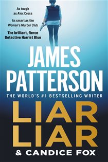 Book cover: Liar Liar (Book 3 of Harriet Blue) by James Patterson (preview)