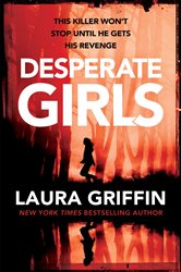 Book cover: Desperate Girls, by Laura Griffin (preview)